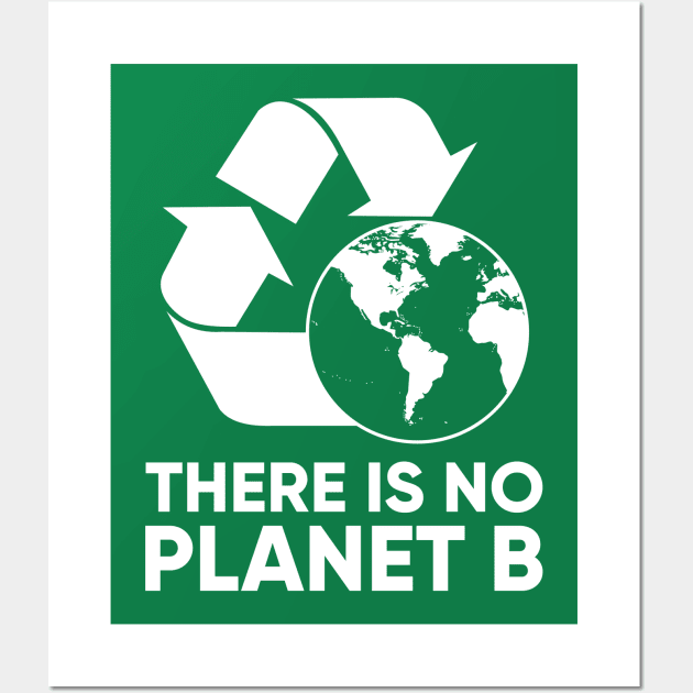 There is NO Planet B Wall Art by happysquatch